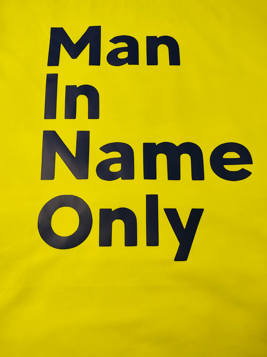 Man In Name Only – Politically Incorrect!!