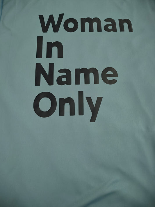 Woman In Name Only – Politically Incorrect!!